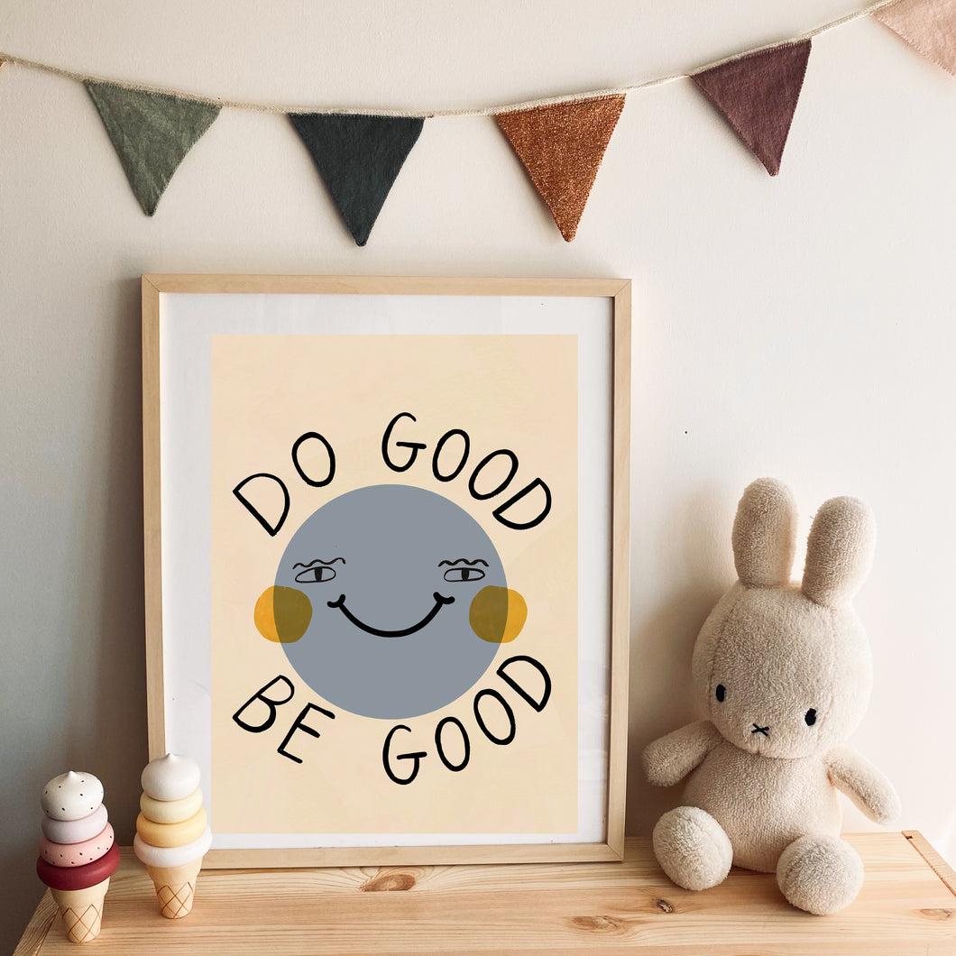 Do good Be good Art Print